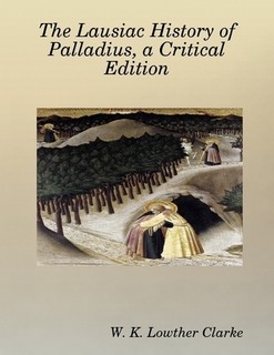 Cover for The Lausiac History of Palladius, a Critical Edition