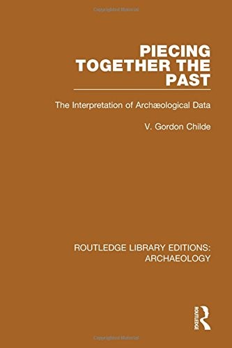 Cover for Routledge Library Editions : Archaeology : Piecing Together the Past