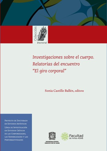 Cover for Investigaciones sobre el cuerpo : relatorías del encuentro el giro corporal