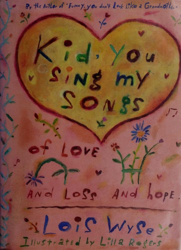 Cover for Kid, you sing my songs of love, and loss, and hope