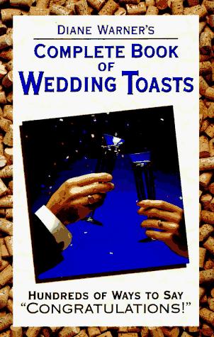 Cover for Diane Warner's complete book of wedding toasts