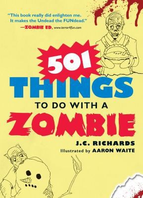 Cover for 501 Things To Do With A Zombie