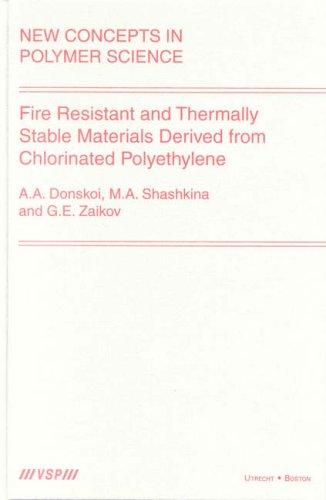 Cover for Fire Resistant and Thermally Stable Materials Derived from Chlorinated Polyethylene (New Concepts in Polymer Science, 13)