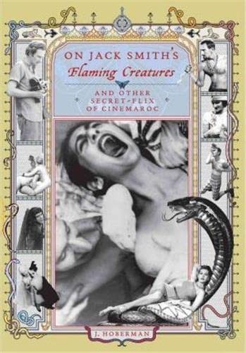 Cover for On Jack Smith's Flaming creatures (and other secret-flix of Cinemaroc)