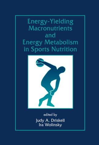 Cover for Energy-Yielding Macronutrients and Energy Metabolism in Sports Nutrition (Nutrition in Exercise and Sport)