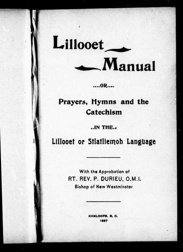 Cover for Lillooet manual, or, Prayers, hymns and the catechism in the Lillooet or Stlatliemoh language