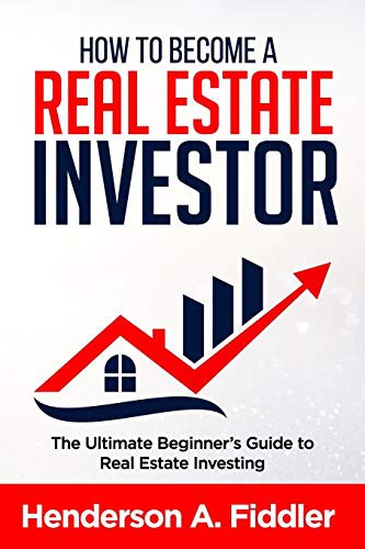 Cover for HOW TO BECOME A REAL ESTATE INVESTOR