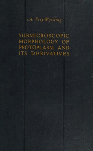 Cover for Submicroscopic morphology of protoplasm and its derivatives