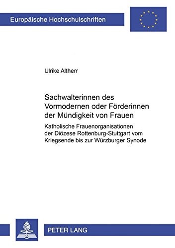 Cover for Sachwalterinnen des Vormodernen oder Förderinnen der Mündigkeit von Frauen?
