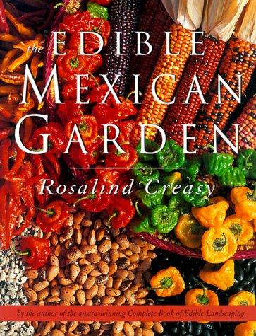 Cover for The Edible Mexican Garden (The Edible Garden Series)