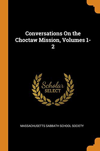 Cover for Conversations on the Choctaw Mission, Volumes 1-2