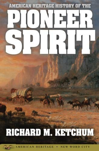 Cover for American Heritage History of the Pioneer Spirit