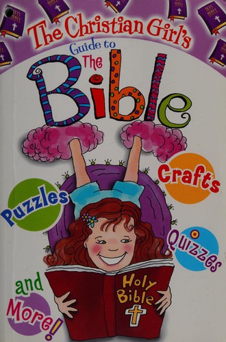 Cover for The Christian Girl's Guide to the Bible with Key Chain (Christian Girl's Guide To...)