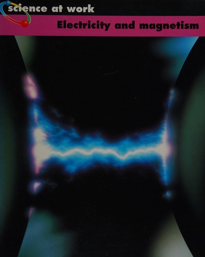 Cover for Electricity and Magnetism (Science at Work)