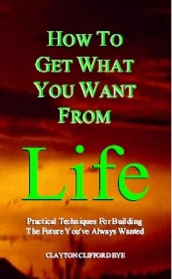 Cover for How To Get What You Want From Life