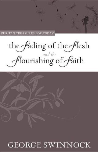 Cover for The fading of the flesh and the flourishing of faith