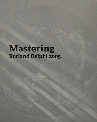 Cover for Mastering Borland Delphi 2005