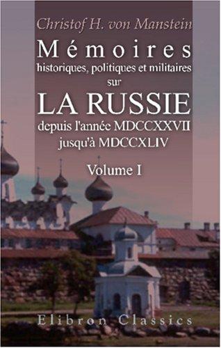 Cover for Mémoires historiques, politiques et militaires sur la Russie depuis l\'année MDCCXXVII, jusqu\'à MDCCXLIV