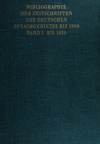 Cover for Bibliographie der Zeitschriften des deutschen Sprachgebietes bis 1900