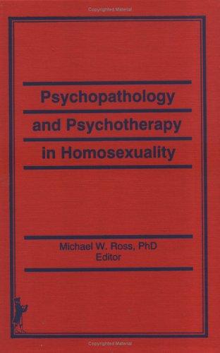 Cover for Psychopathology and Psychotherapy in Homosexuality (Research in Homosexuality) (Research in Homosexuality)