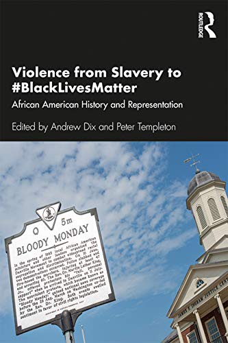 Cover for Violence from Slavery to #BlackLivesMatter