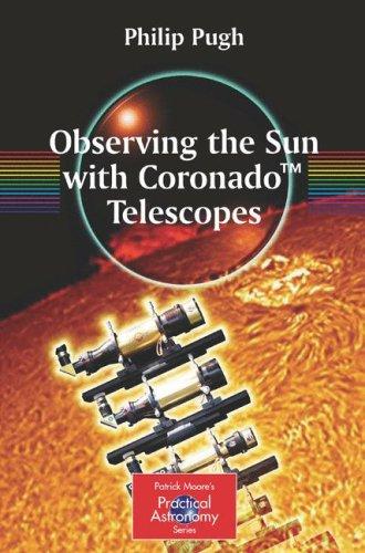 Cover for Observing the Sun with Coronado Telescopes (Patrick Moore's Practical Astronomy Series)