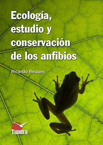 Cover for Ecologia, Estudio Y Conservacion De Los Anfibios