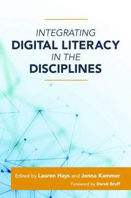 Cover for Integrating Digital Literacy in the Disciplines