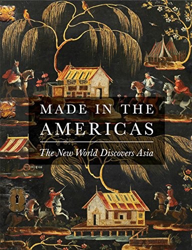 Cover for Made in the Americas: The New World Discovers Asia