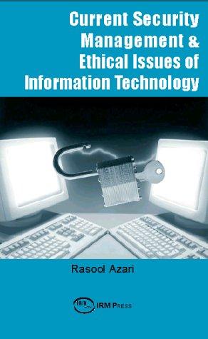 Cover for Current Security Management & Ethical Issues of Information Technology