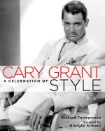 Cover for Cary Grant: A Celebration of Style, Foreword by Giorgio Armani