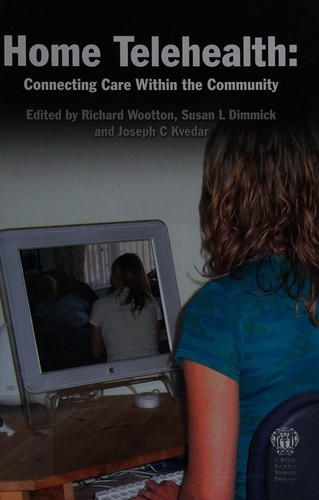 Cover for HOME TELEHEALTH: CONNECTING CARE WITHIN THE COMMUNITY; ED. BY RICHARD WOOTTON.