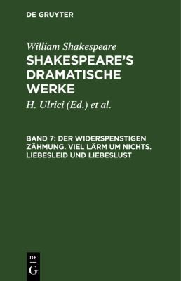 Cover for Widerspenstigen Zähmung. Viel lärm Um Nichts. Liebesleid und Liebeslust