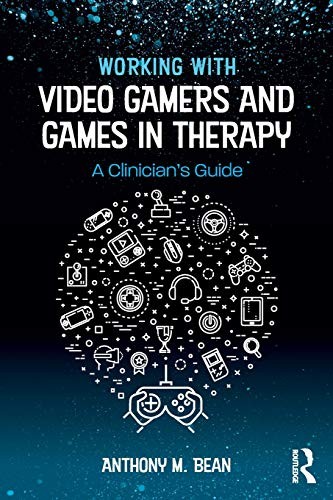 Cover for Working with Video Gamers and Games in Therapy