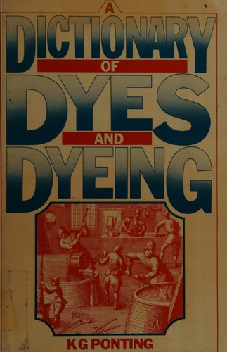 Cover for A dictionary of dyes and dyeing