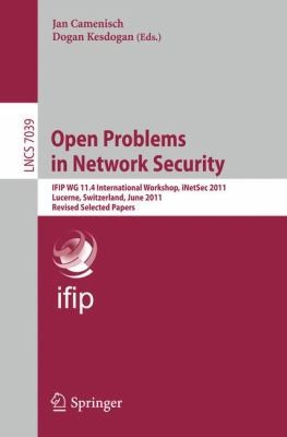 Cover for Open Problems In Network Security Ifip Wg 114 International Workshop Inetsec 2011 Lucerne Switzerland June 9 2011 Revised Selected Papers