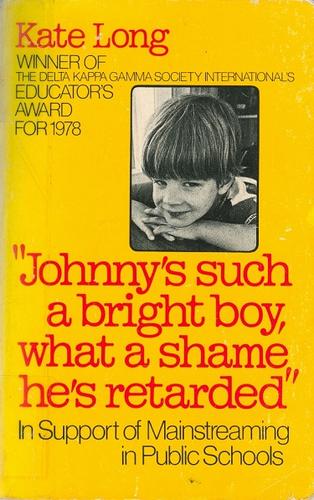 Cover for "Johnny's Such a Bright Boy, What a Shame He's Retarded"