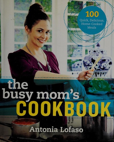 Cover for The busy mom's cookbook