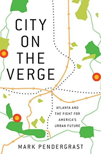 Cover for City on the Verge: Atlanta and the Fight for America's Urban Future