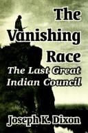 Cover for The vanishing race, the last great Indian council