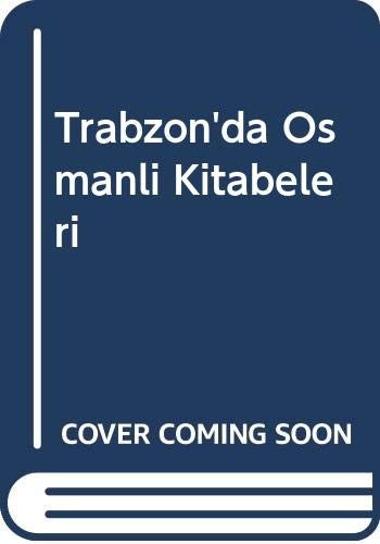 Cover for Trabzon'da Osmanlı kitâbeleri
