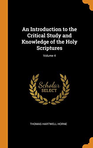 Cover for An Introduction to the Critical Study and Knowledge of the Holy Scriptures; Volume 4