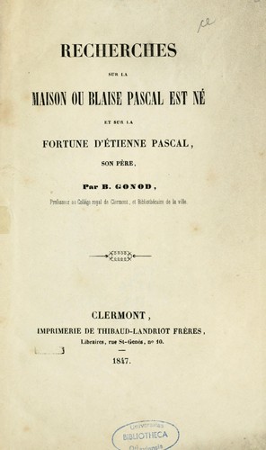 Cover for Recherches sur la maison où Blaise Pascal est né et sur la fortune d'Etienne Pascal, son père