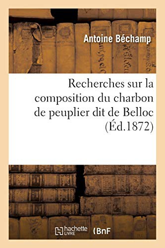Cover for Recherches sur la composition du charbon de peuplier dit de Belloc