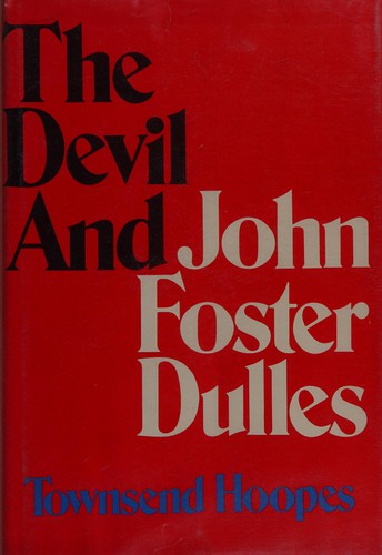 Cover for The devil and John Foster Dulles. --