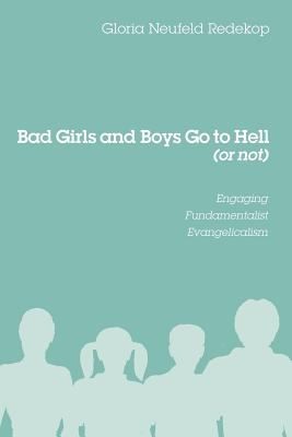 Cover for Bad Girls and Boys Go to Hell or Not