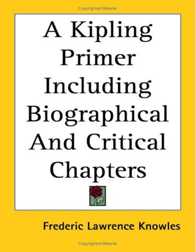 Cover for A Kipling Primer Including Biographical and Critical Chapters