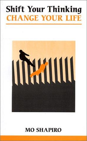Cover for Shift Your Thinking--Change Your Life