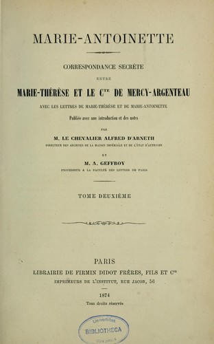 Cover for Correspondance secrète entre Marie-Thérèse et le cte de Mercy-Argenteau. Avec les lettres de Marie-Thérèse et de Marie-Antoinette