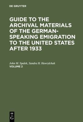Cover for Guide to the Archival Materials of the German-Speaking Emigration to the United States After 1933 (Guide to the Archival Materials of the German-Speaking Emigr)